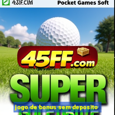 jogo de bonus sem deposito